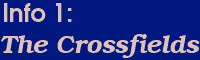 Info 1: The Crossfields